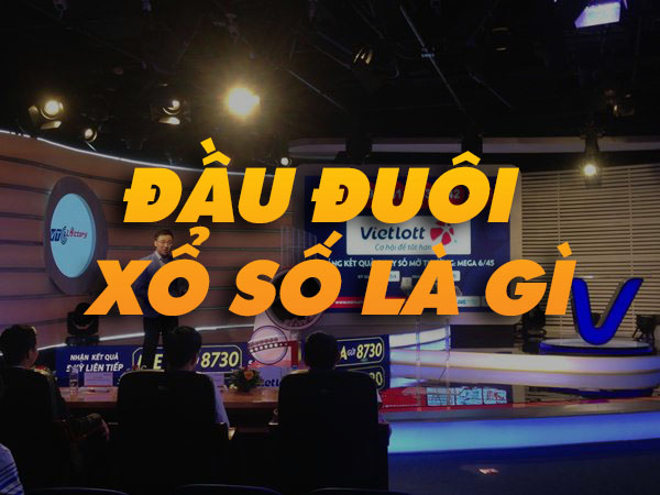 dau-duoi-xo-so-la-gi đầu đuôi xổ số là gì